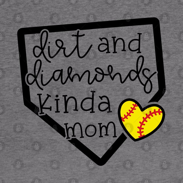 Dirt and Diamond Kinda Mom Softball Cute Funny by GlimmerDesigns